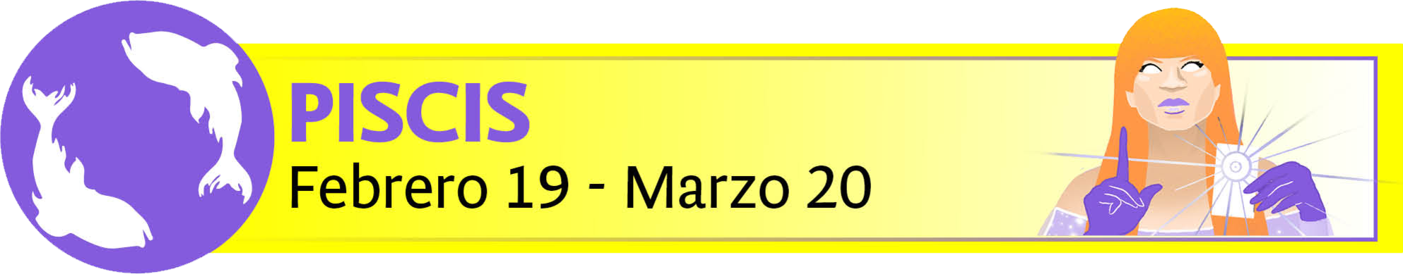 Febrero 19 - Marzo 20