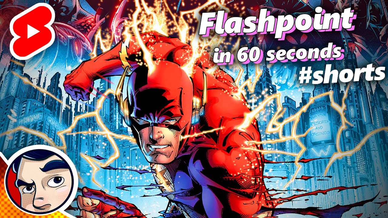 The Entire Flashpoint Story in 60 Seconds