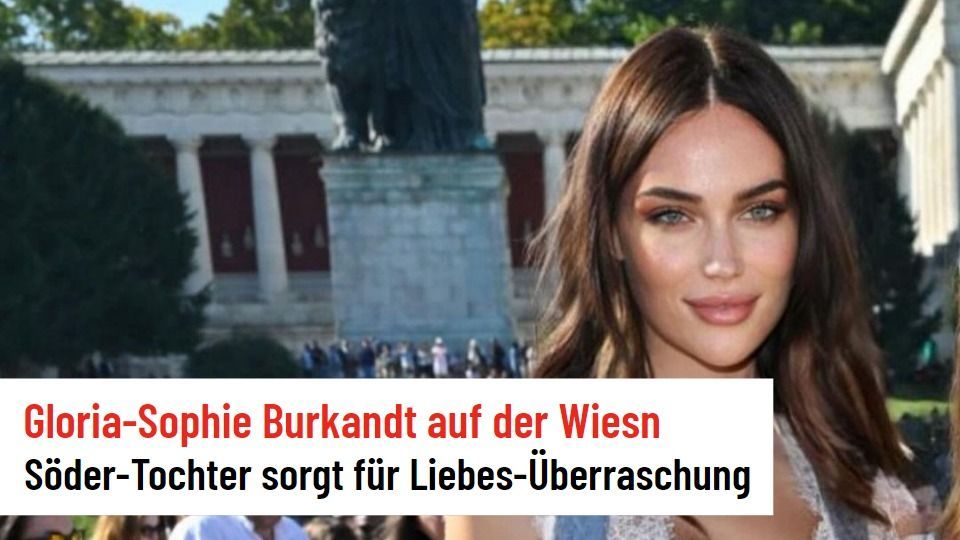 Gloria-Sophie Burkandt: Söder-Tochter sorgt auf der Wiesn für Liebes ...