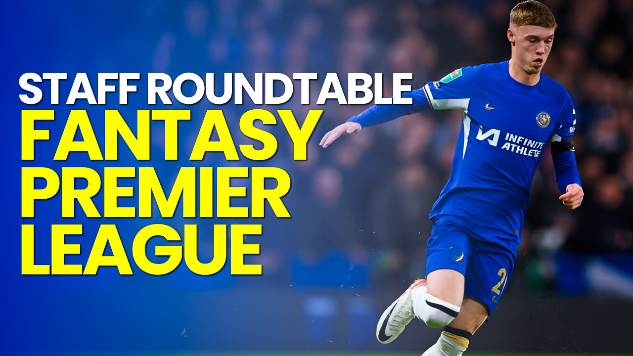 Gameweek 15 Staff Roundtable Preview Fantasy Premier League