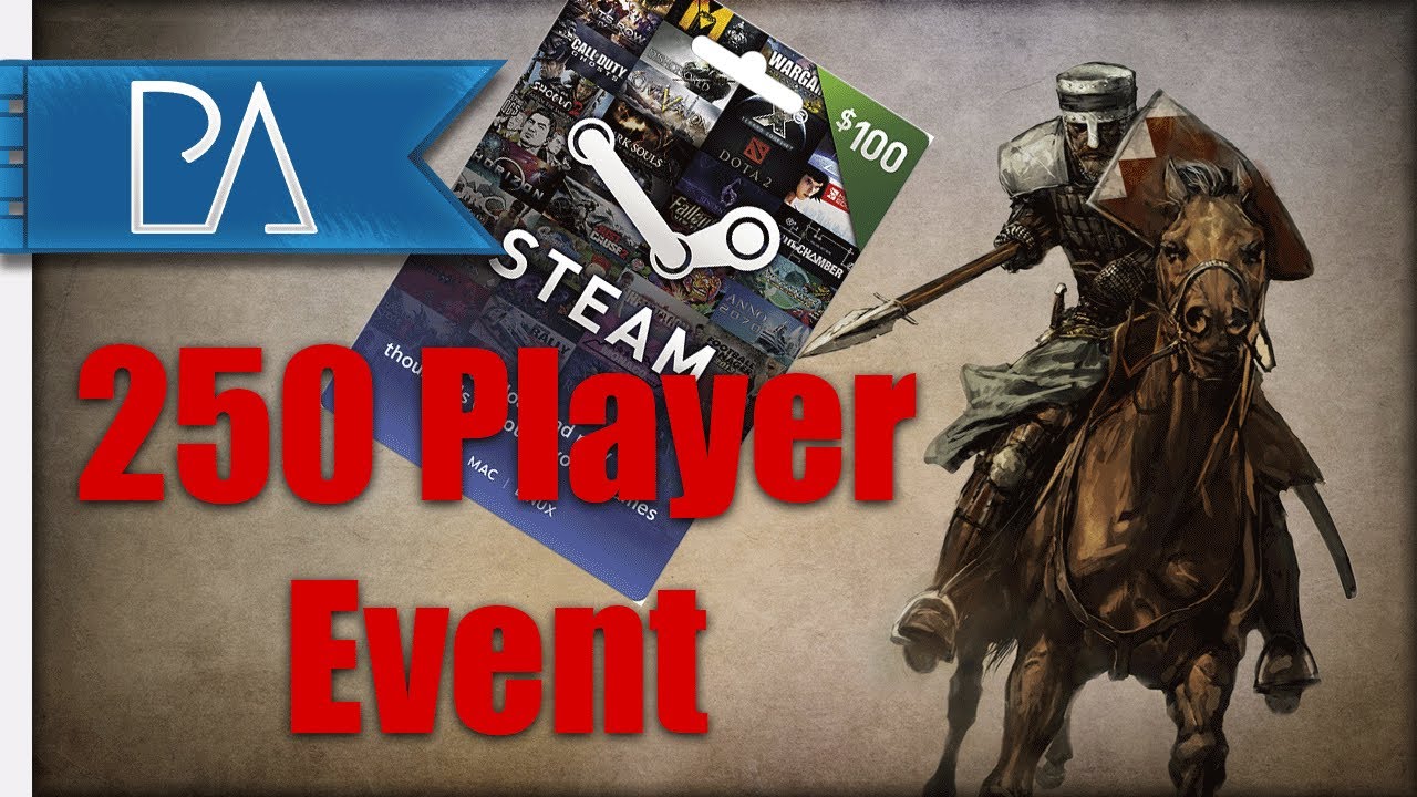 Steam gift card giveaway - 250 player event! - Mount and Blade: Warband!