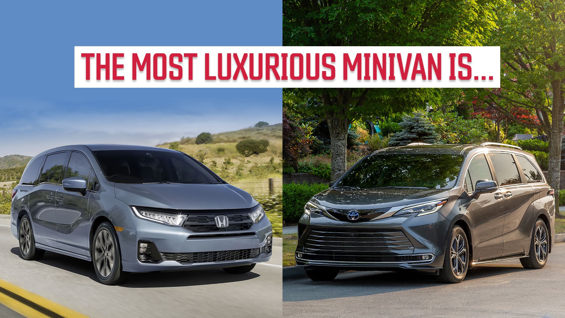 Honda Odyssey Vs. Toyota Sienna: Top Trims Compared