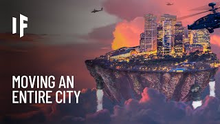 Could humans move an entire city?