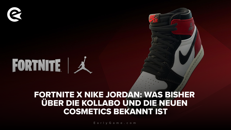 Fortnite x Nike Jordan Was bisher uber die Kollabo und die neuen Cosmetics bekannt ist