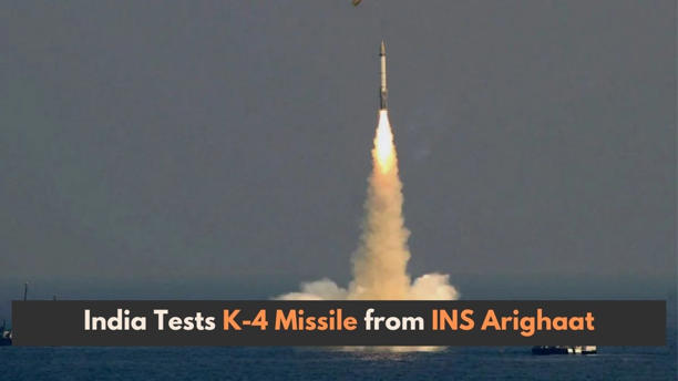 India Tests K-4 Missile from INS Arighaat; Check the Range?