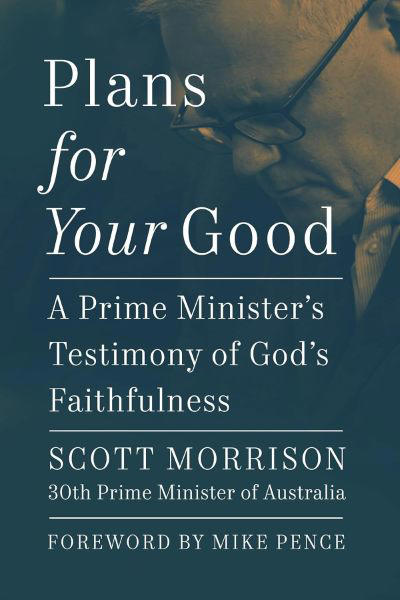 Former Australian Prime Minister Details God's Faithfulness Amid Trials 