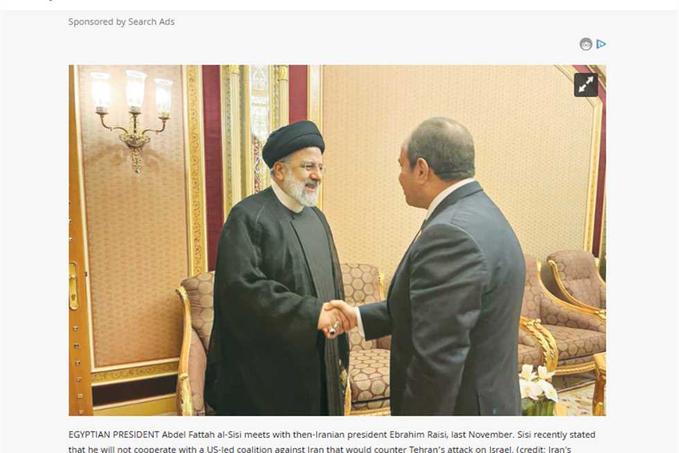 تفاصيل نشر صحيفة اسرائيلية لصورة الرئيس السيسي مع رئيس إيران الراحل في «جيروزاليم بوست»؟