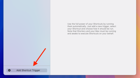 Add Shortcut Trigger button in the Shortery app on Mac.