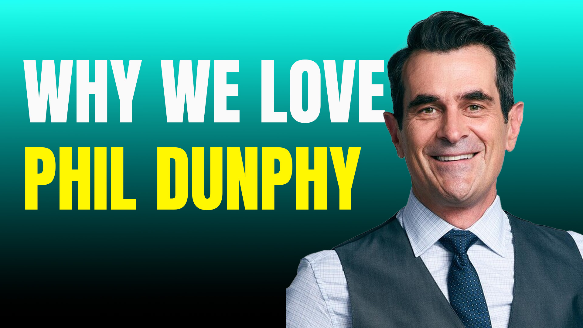 Why Everyone Loves Modern Family's Phil Dunphy and You Do Too Even If