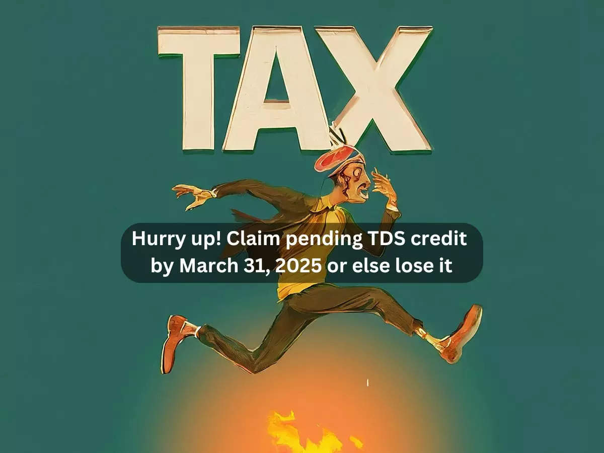 march-31-2025-is-deadline-to-claim-pending-tds-credit-for-these-past
