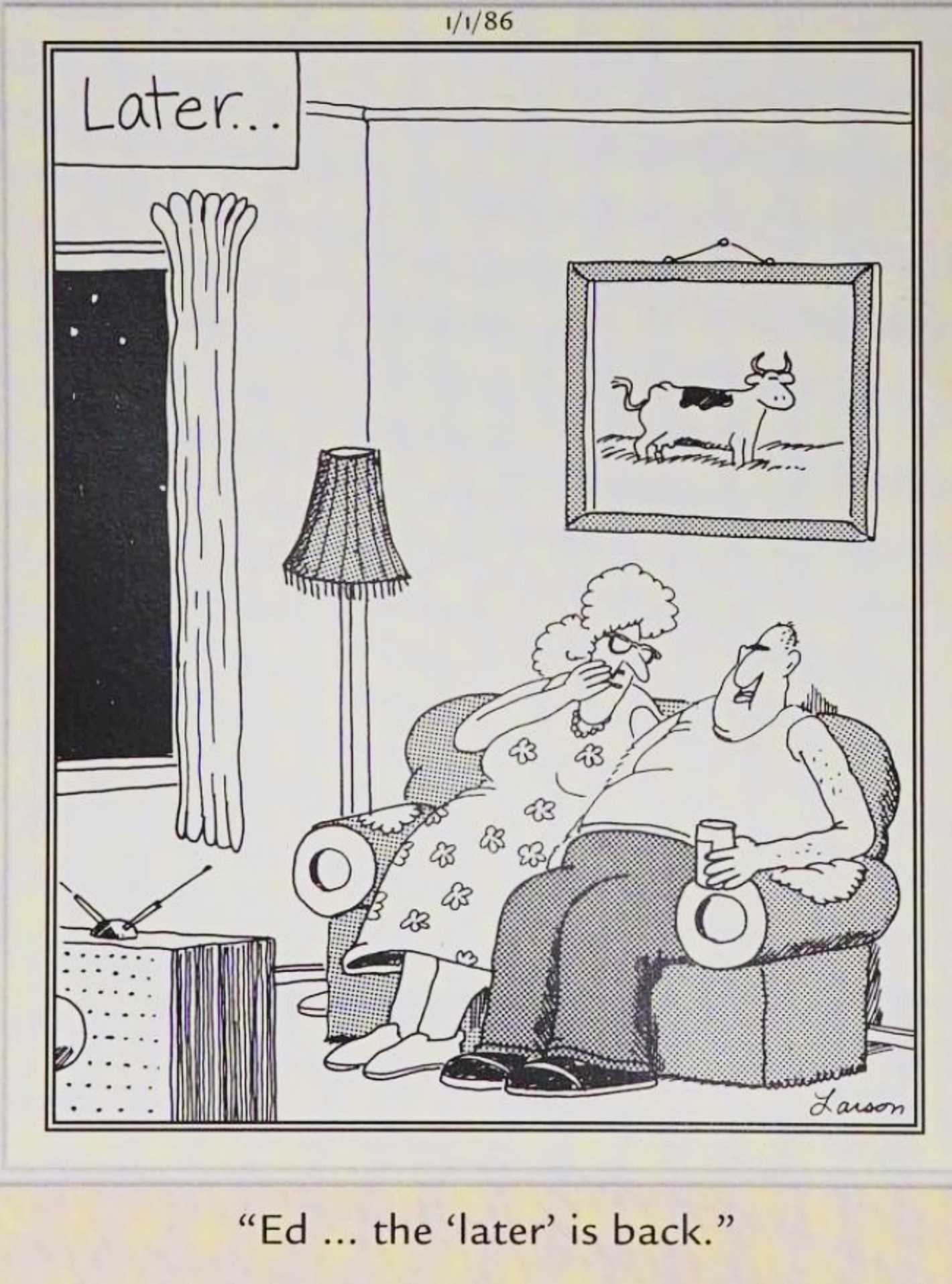 Far Side, January 1, 1986, metahumor in which a couple are bothered by a 'Later' caption in their panel