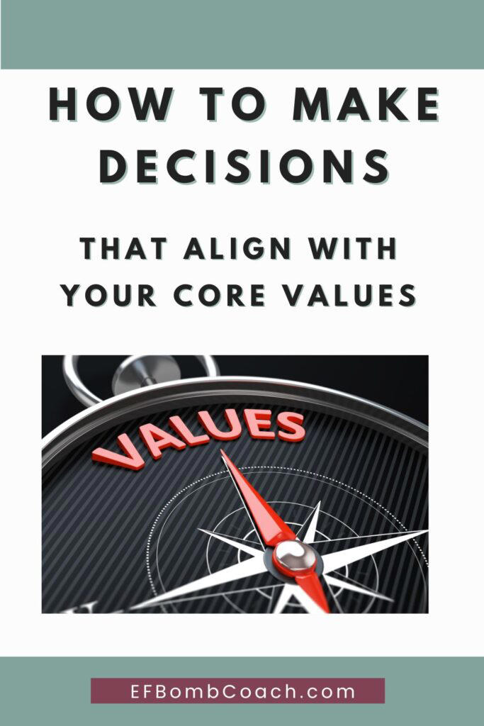 How to Make Decisions That Align With Your Core Values