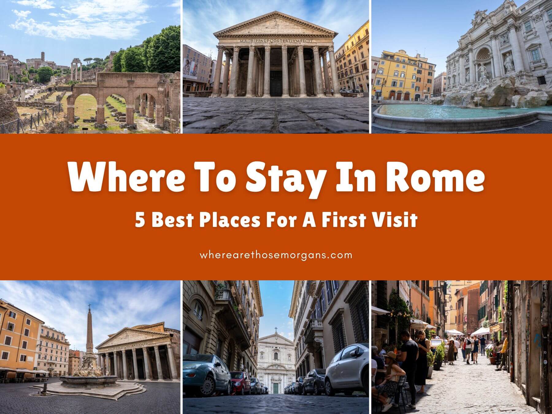 Where To Stay In Rome: 5 Excellent Areas For A First Visit