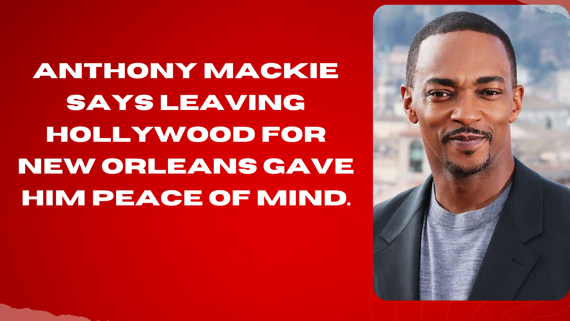 Anthony Mackie Says Leaving Hollywood for New Orleans Gave Him Peace of