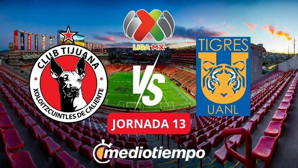 ¿Quién transmite el Xolos vs Tigres? Horario y canal de la Jornada 13 ...