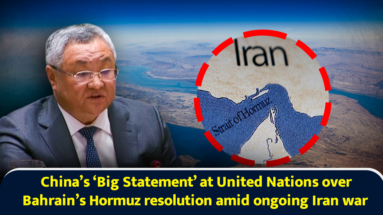 China’s 'big remark' at United Nations over Bahrain-backed Hormuz ...