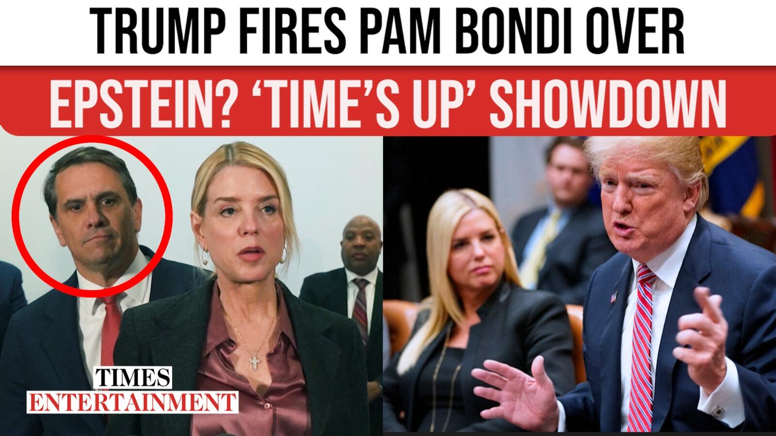 Trump axes Pam Bondi as Epstein probe pressure triggers Washington ...