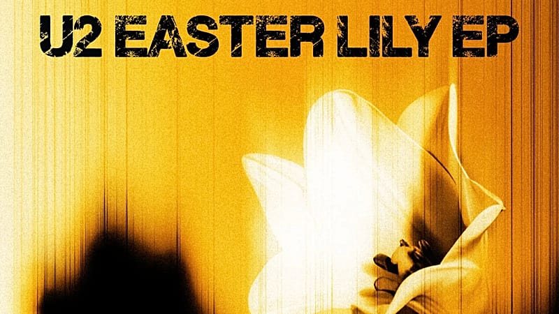 ‘Easter Lily’: U2 surprise drop new EP to mark Good Friday
