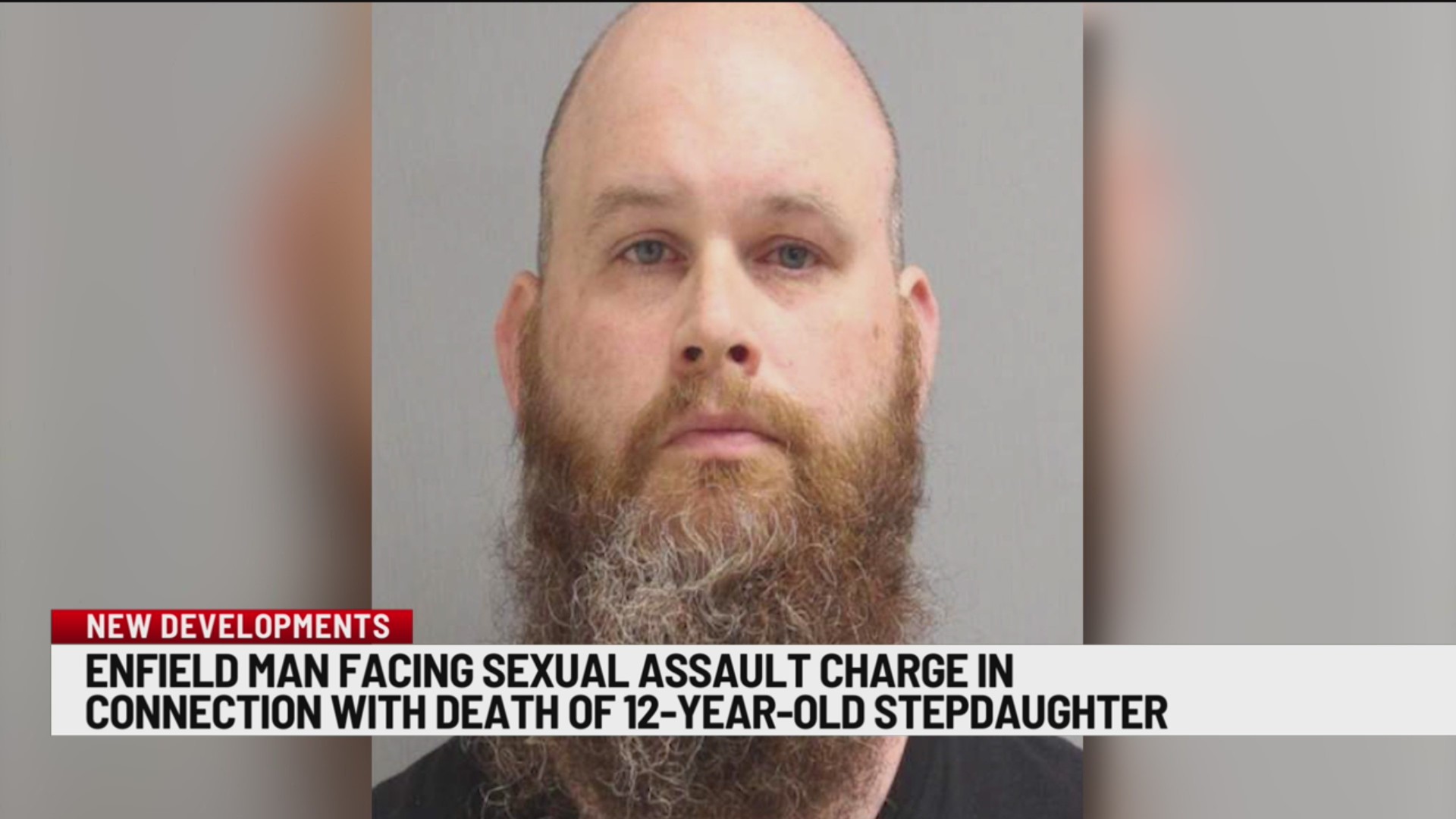 Enfield man facing sexual assault charge in connection with death of 12 ...