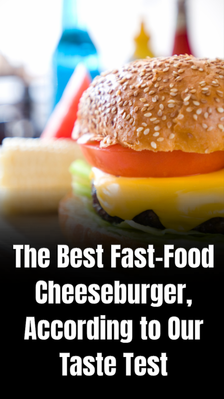 The best fast-food cheeseburger, according to our taste test