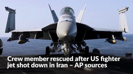 Crew member rescued after US fighter jet shot down in Iran – AP sources