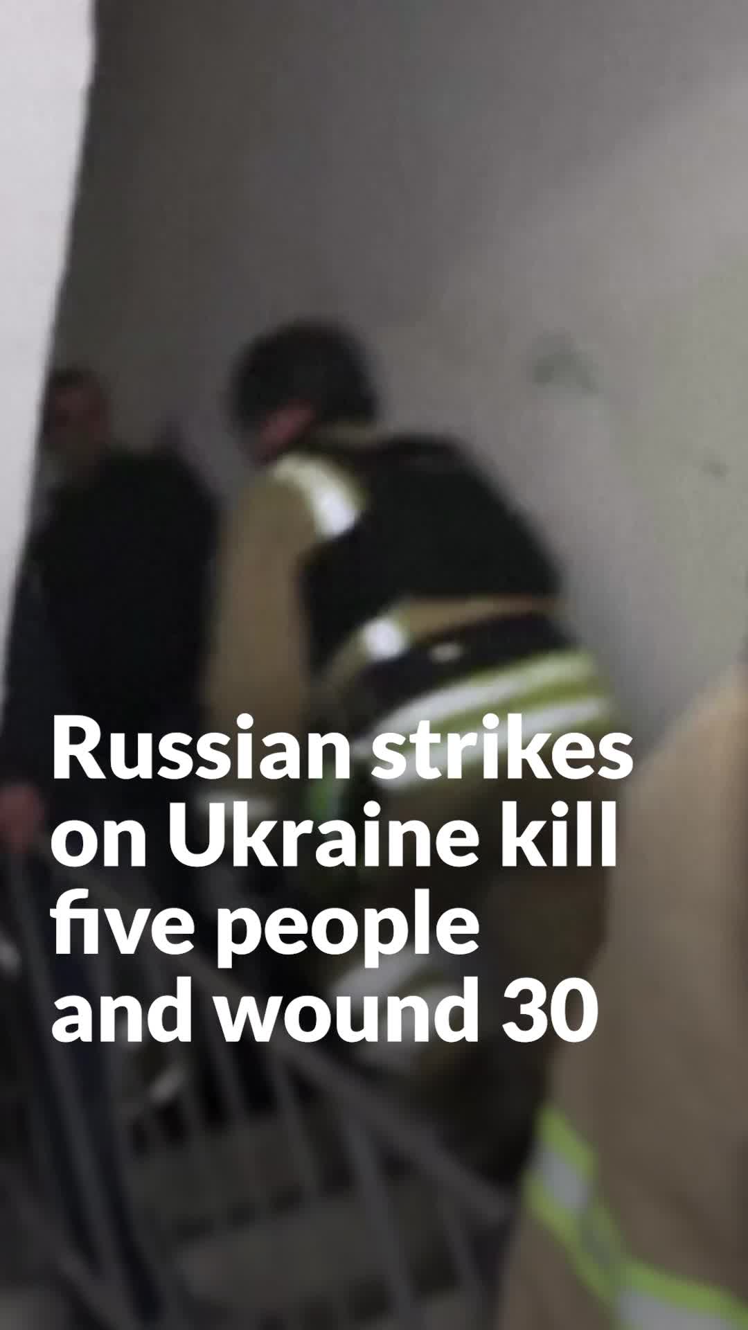 Russian strikes on Ukraine kill five people and wound 30