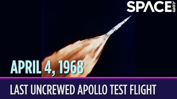 OTD in space - April 4: Last un-crewed Apollo test flight