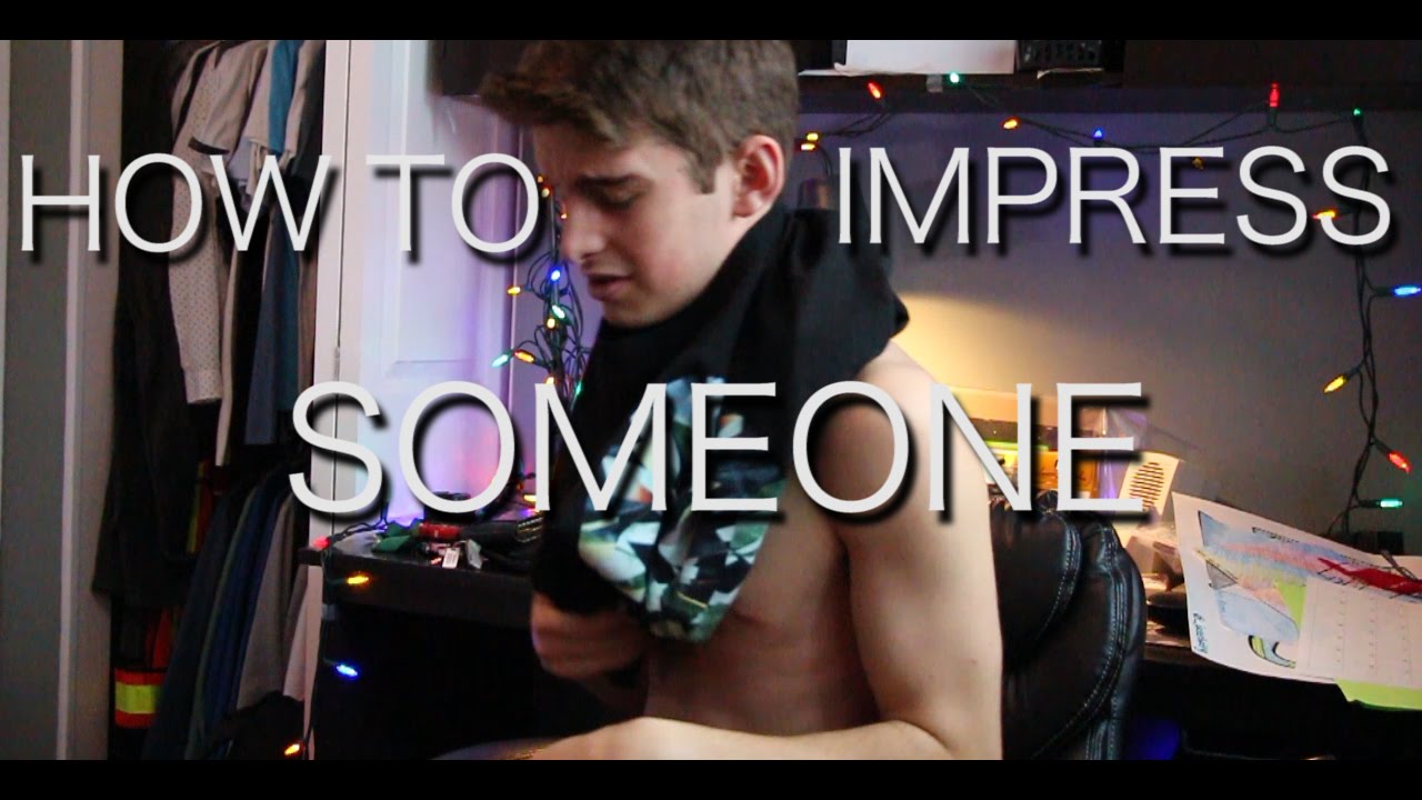 Follow these helpful steps to impress someone you really like