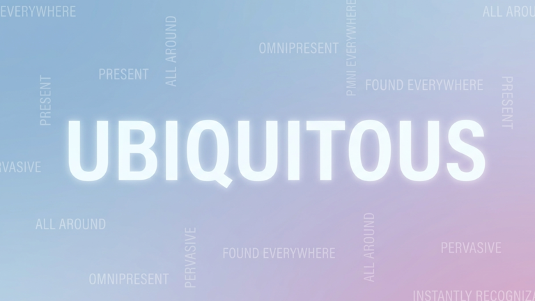 Ubiquitous – meaning, usage and examples