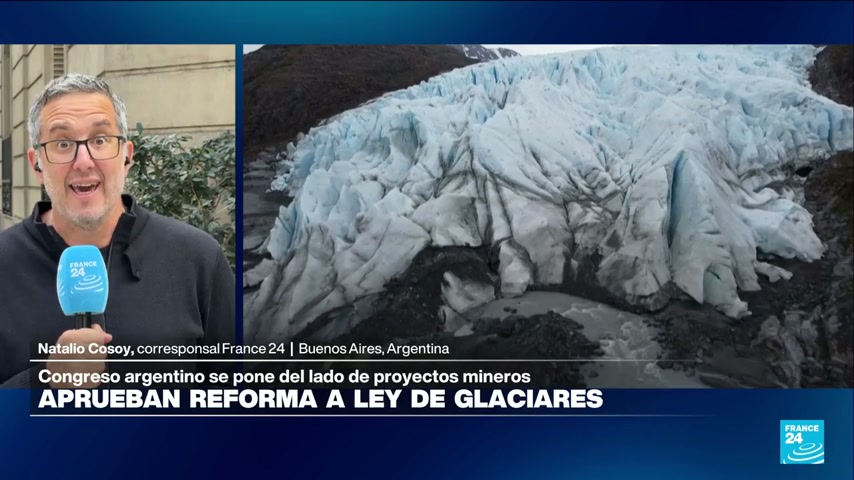 Informe desde Buenos Aires: Argentina aprueba reforma a ley de glaciares