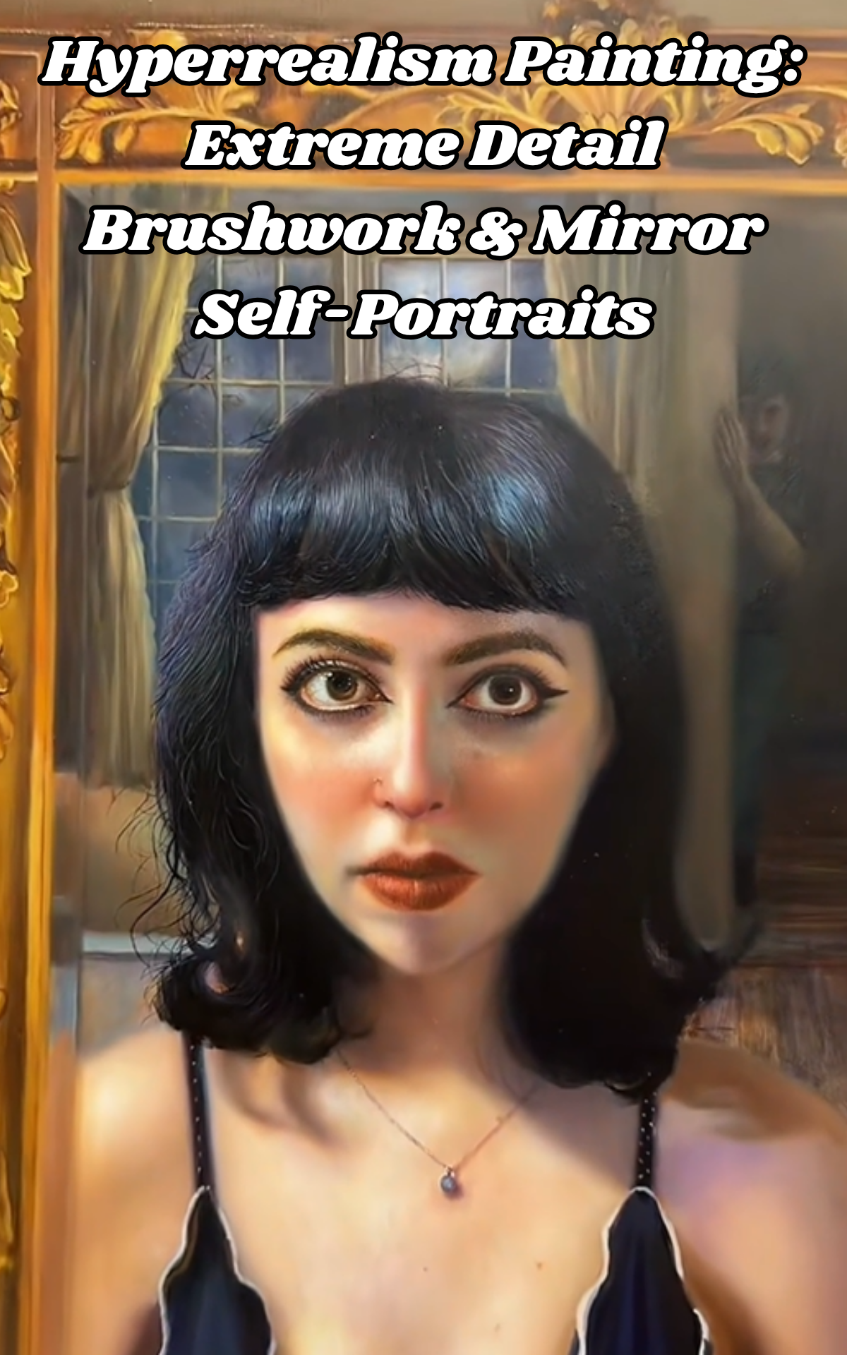 Hyperrealism painting: extreme detail brushwork & mirror self-portraits