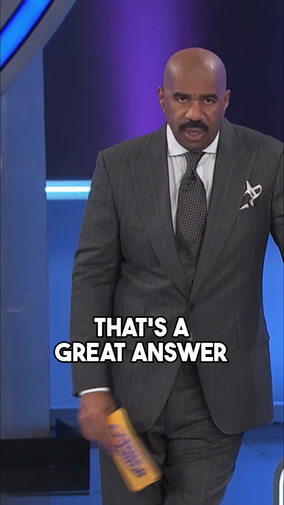Answer was already up there and Steve Harvey runs with it on Family Feud