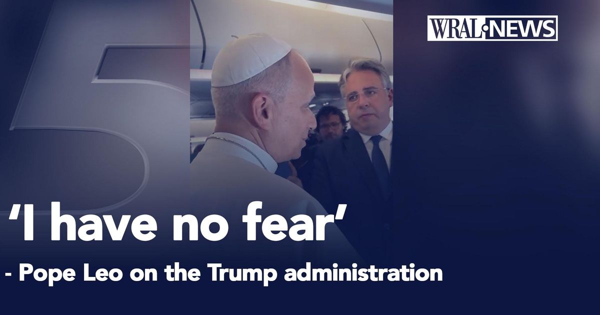 Pope Leo says he does not fear Trump, citing Gospel as he pushes back ...