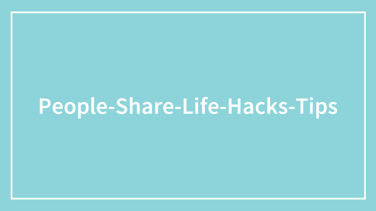 Park In Front Of A Bank: 30 People Share Their Life Hacks