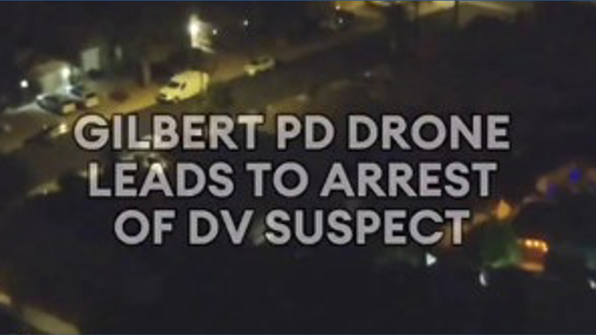 Gilbert Police Department catches domestic violence suspect