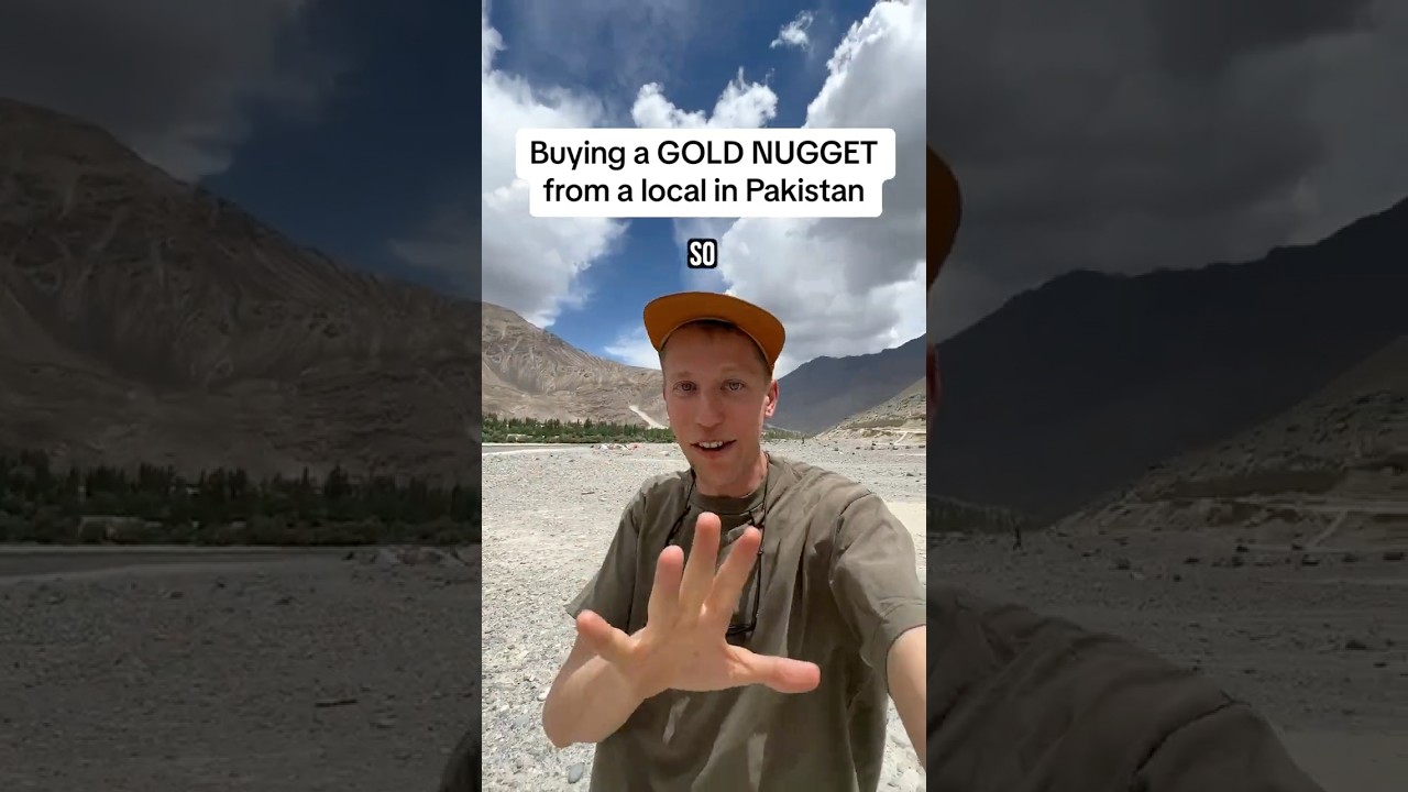 I bought a gold nugget from a local in Pakistan