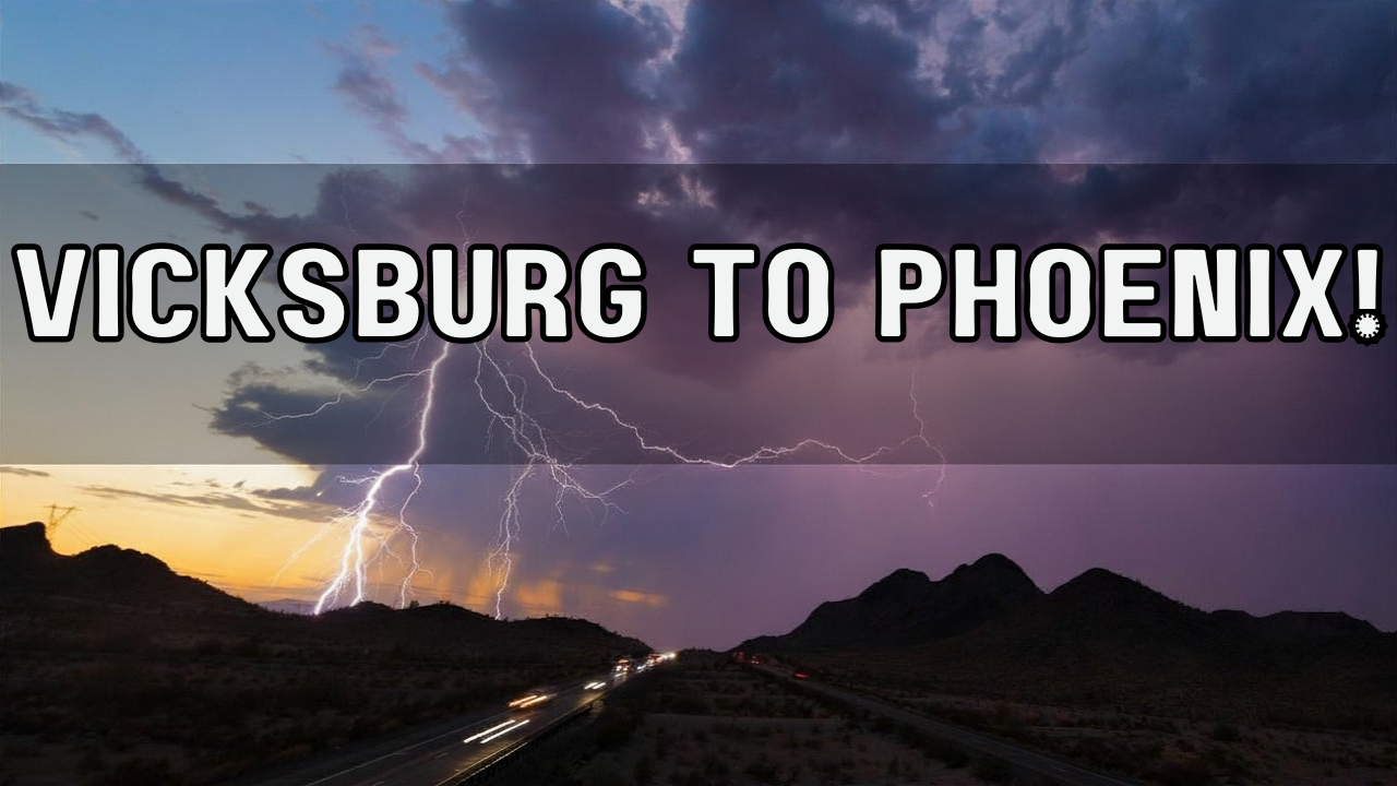 Storm chasing from Vicksburg to Phoenix: A cross-country weather chase