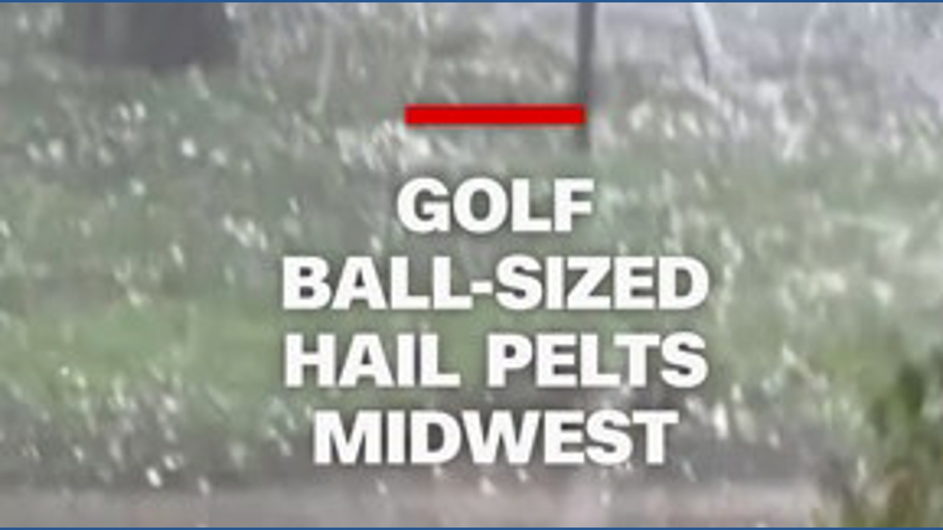 Golf ball sized hail hits Midwest