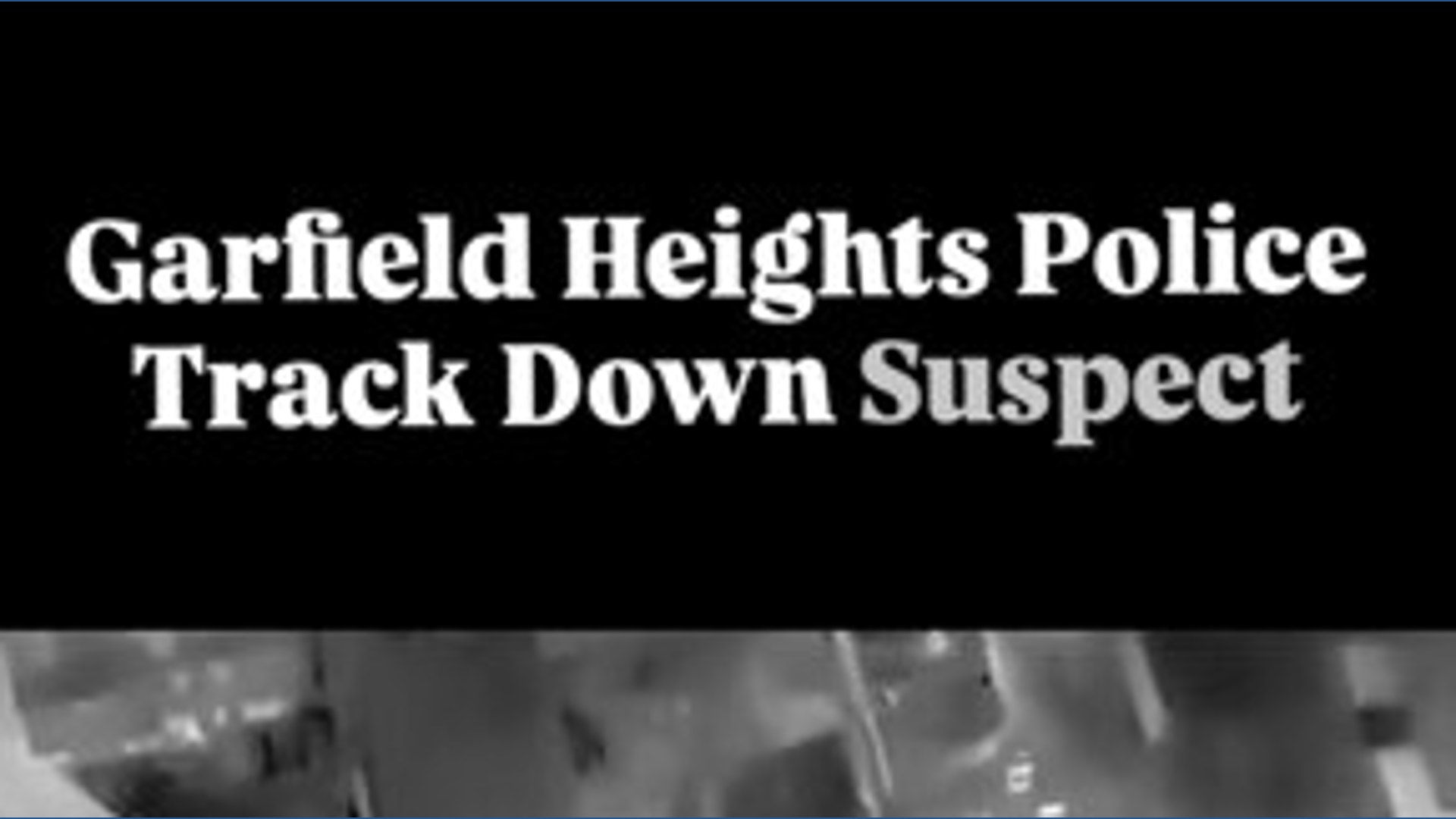 Garfield Heights police track down suspect on the run