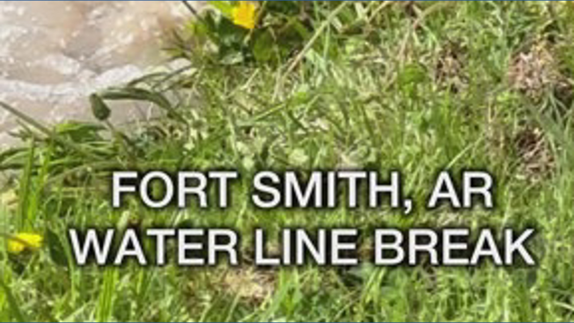 Fort Smith water line break near Hwy 71 and Riley Farm