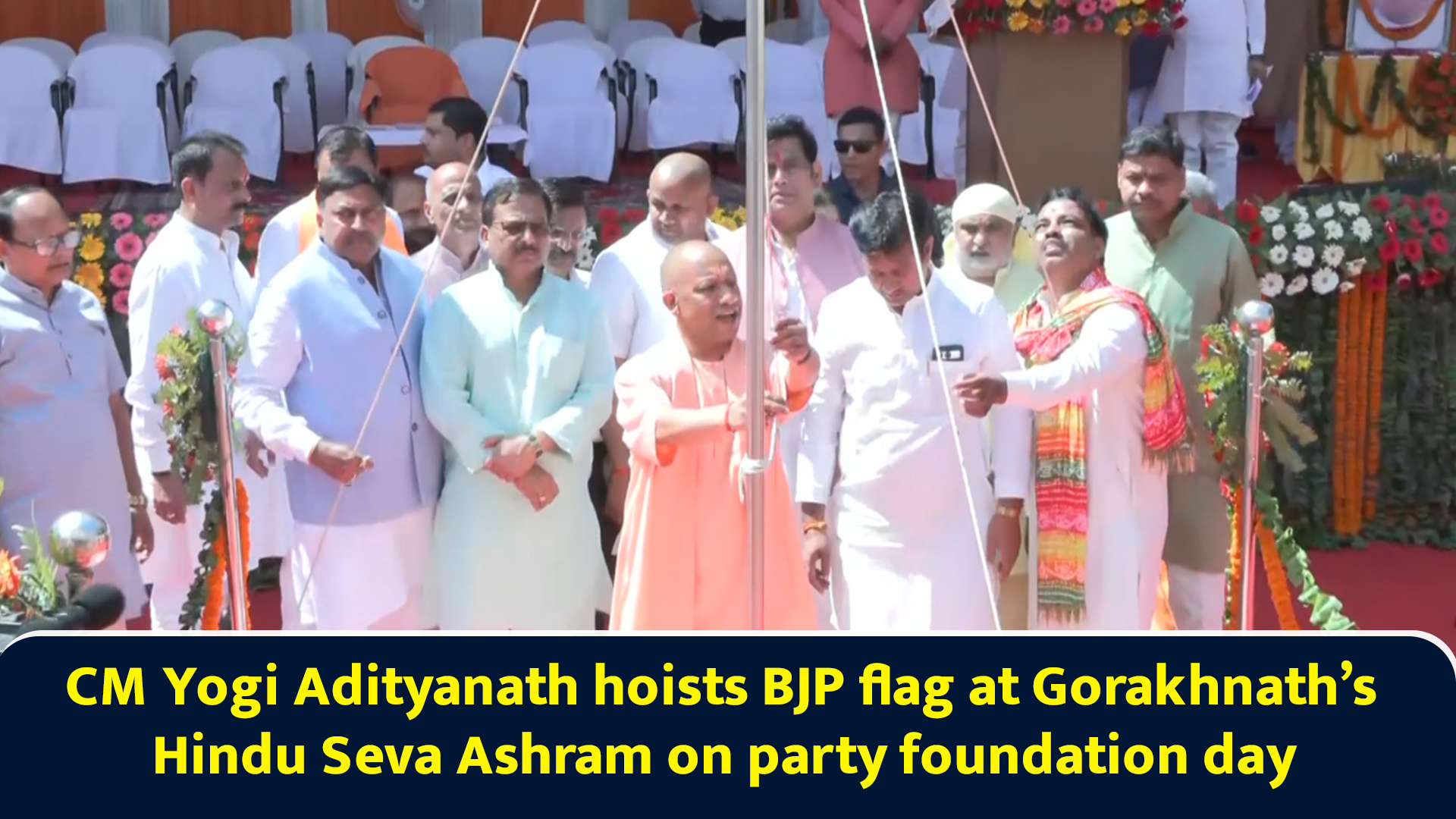 CM Yogi Adityanath hoists BJP flag at Gorakhnath’s Hindu Seva Ashram on ...