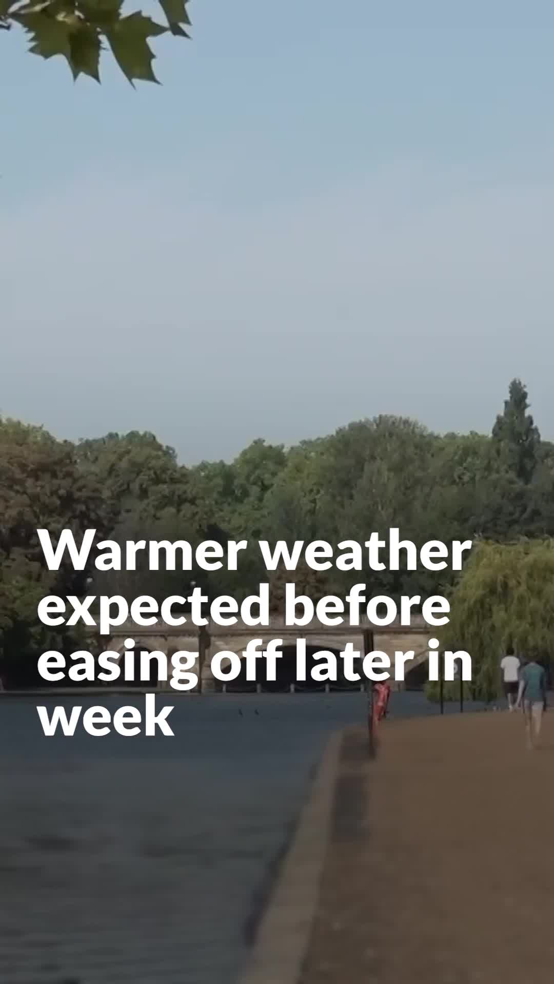 Warmer weather expected before easing off later in week