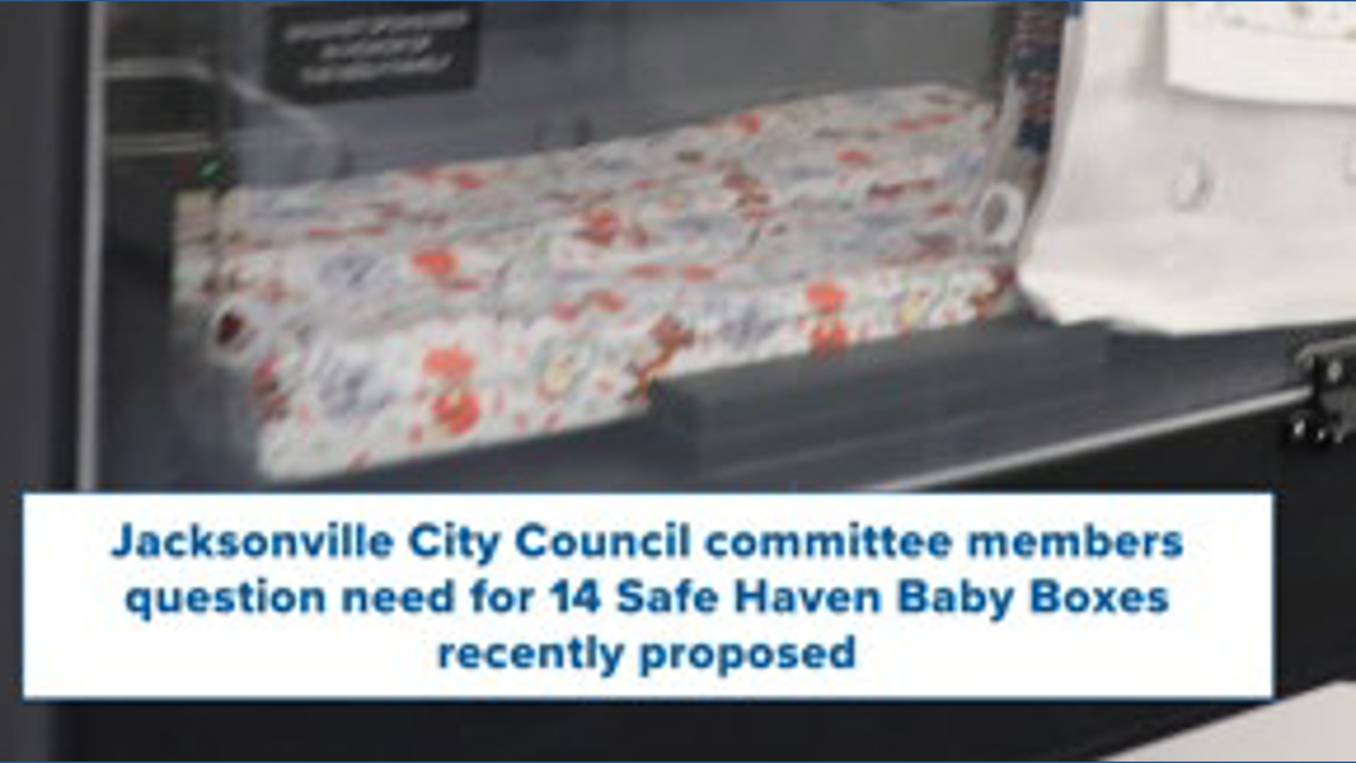Debate on 14 safe haven baby boxes in Jacksonville