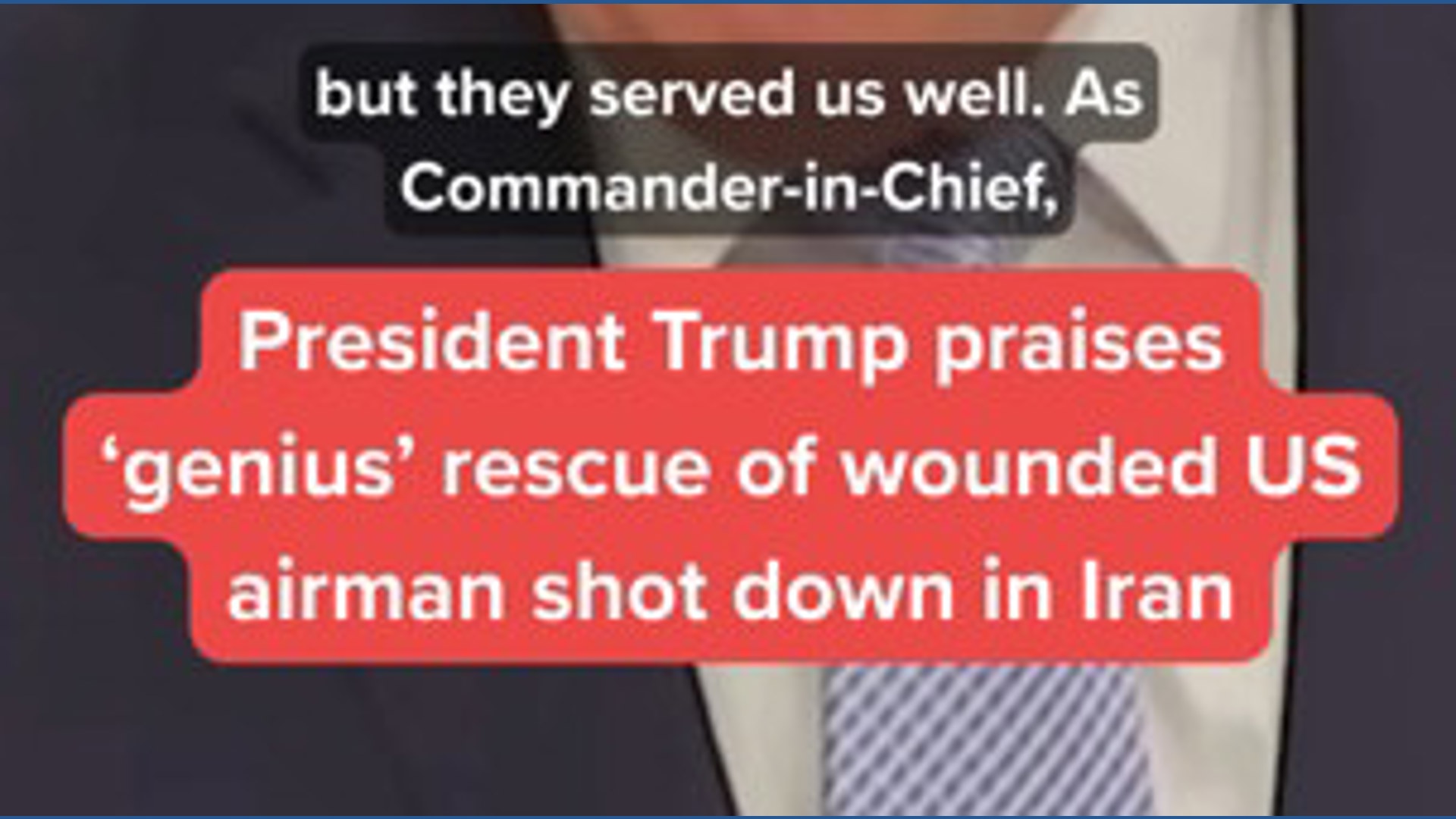 President Trump praises 'genius' rescue of wounded US airman shot down ...