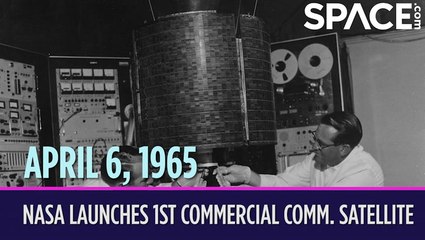 OTD in space - April 6: NASA launches 1st commercial communication ...