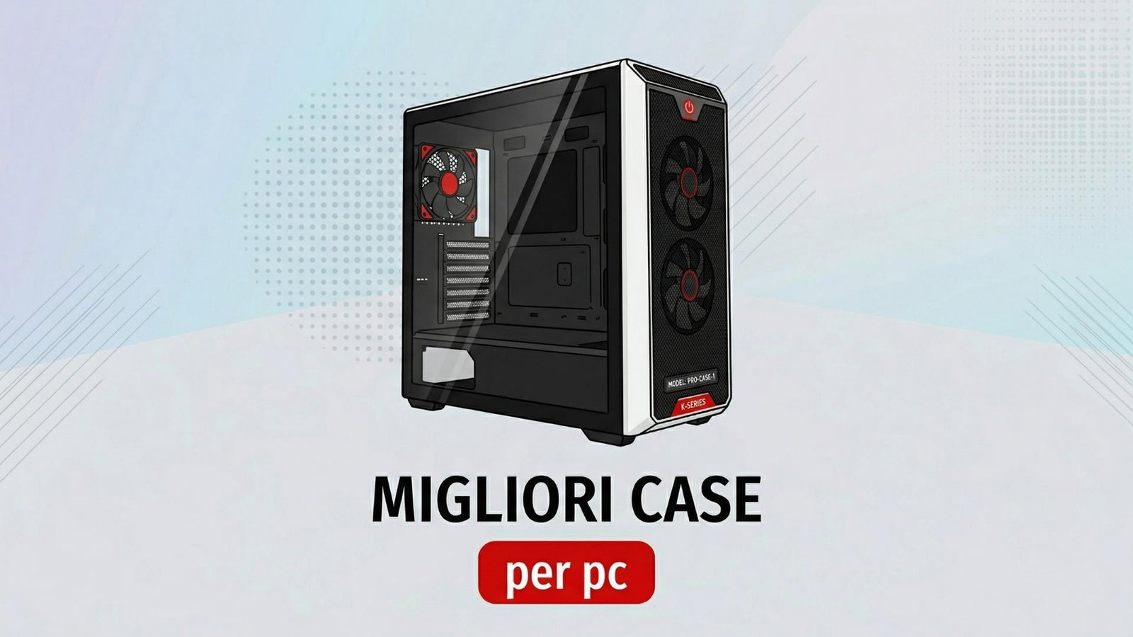 Migliori case per PC (luglio 2026)
