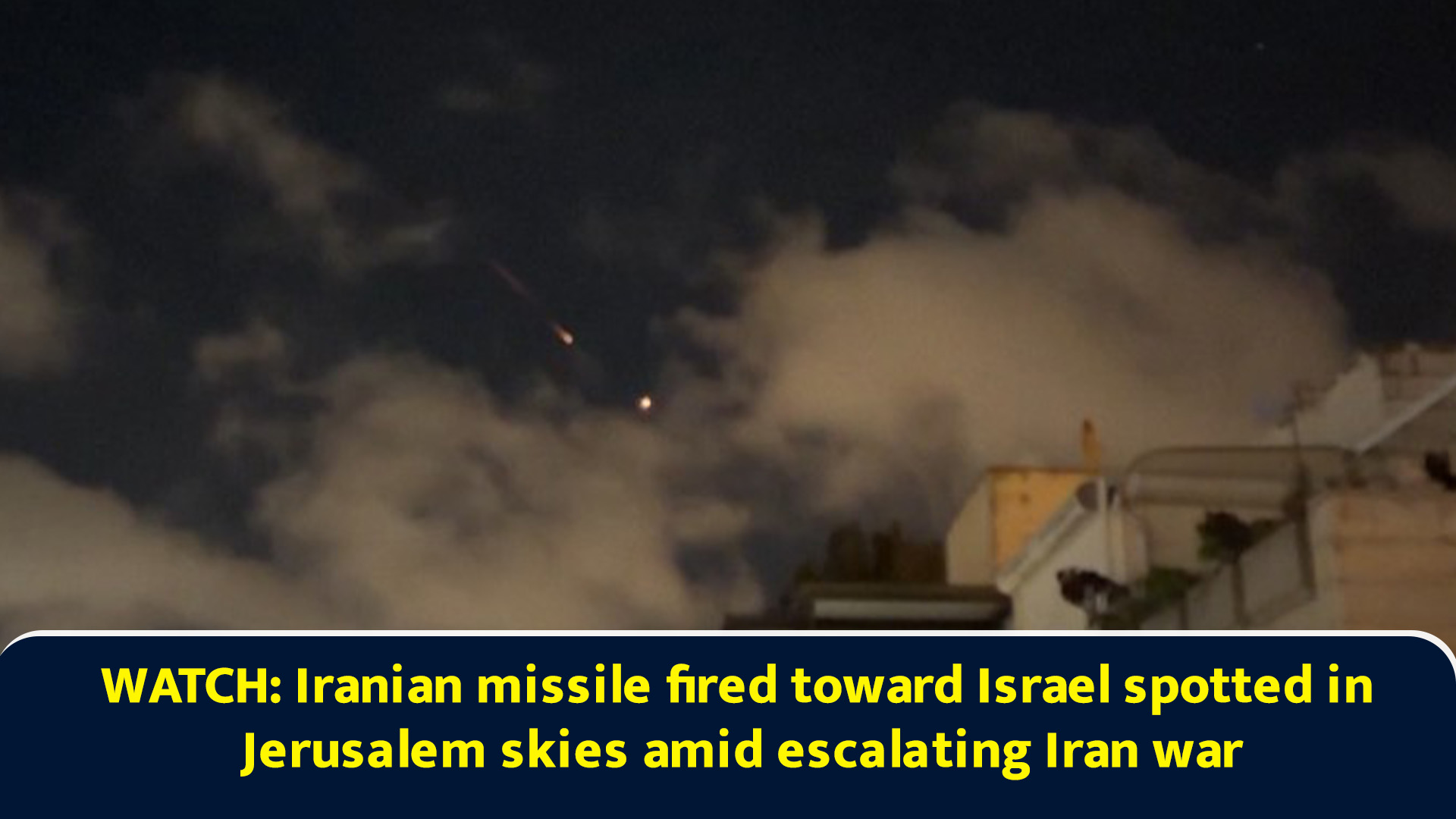 Watch: Iranian missile fired toward Israel spotted in Jerusalem skies ...