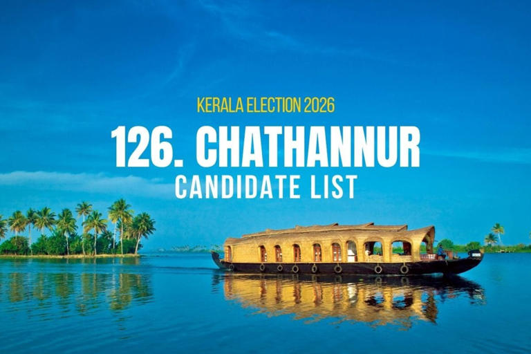 Chathannur candidates 2026: Full list of contestants from Chathannur ...