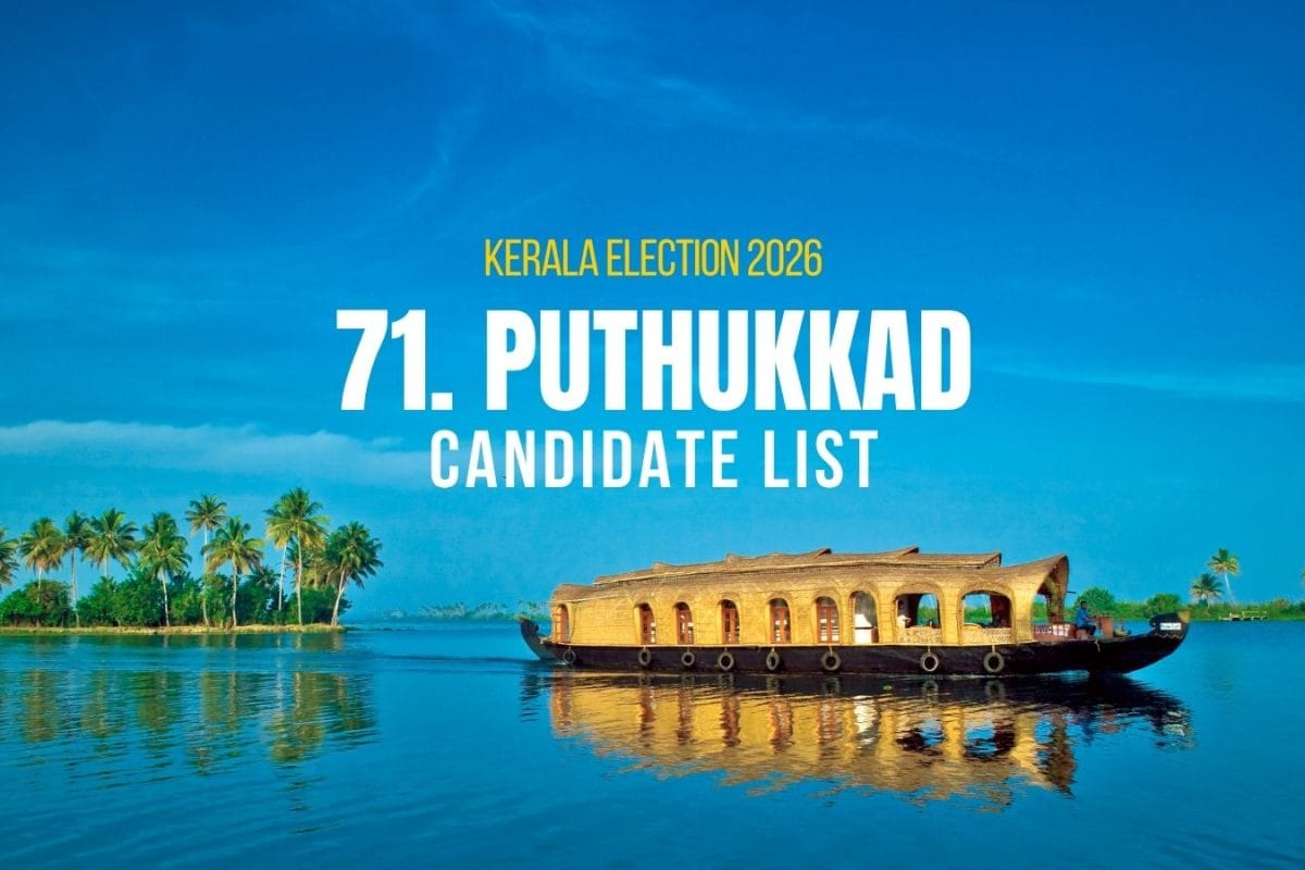 Puthukkad candidates 2026: Full list of contestants from Puthukkad ...