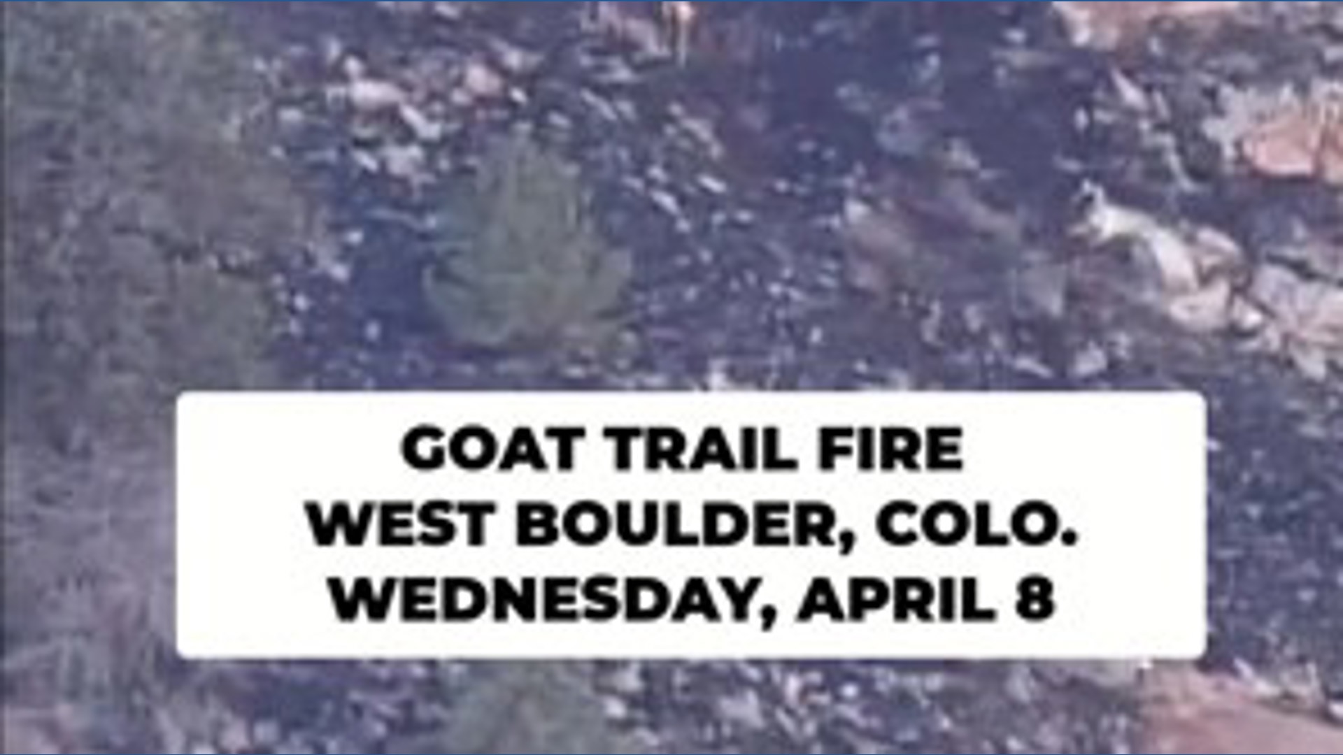 Goat Trail fire on west side of Boulder